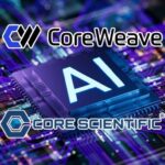 „CoreWeave“ ќе го купи „Core Scientific“ за околу 9 милијарди долари